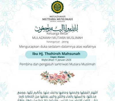 Kabar Duka: Ibu Hj. Thohiroh Mahsunah, Sosok Pembina dan Pengasuh Mutiara Muslimah Wafat
